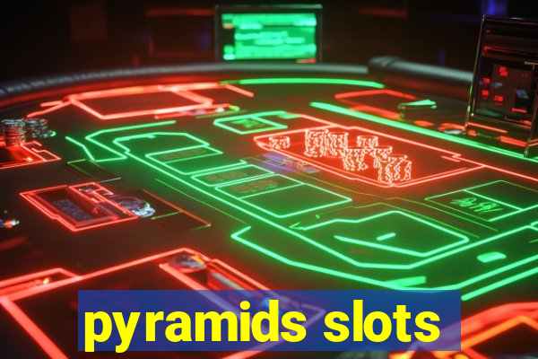 pyramids slots