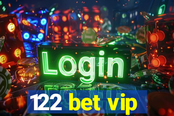 122 bet vip