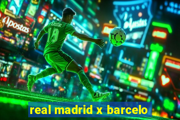 real madrid x barcelo