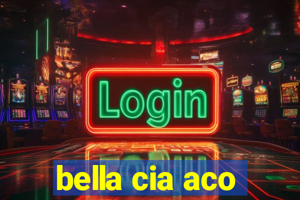 bella cia aco