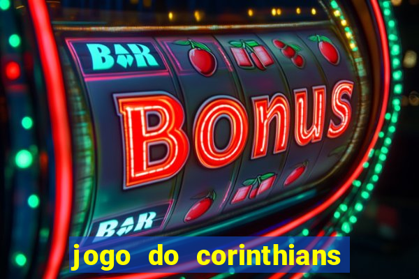 jogo do corinthians contra botafogo