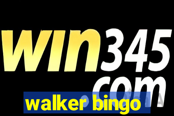 walker bingo