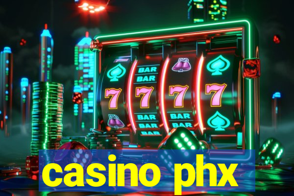 casino phx