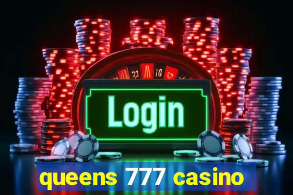 queens 777 casino