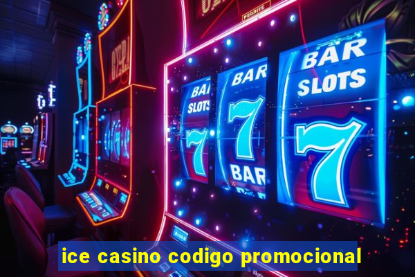 ice casino codigo promocional