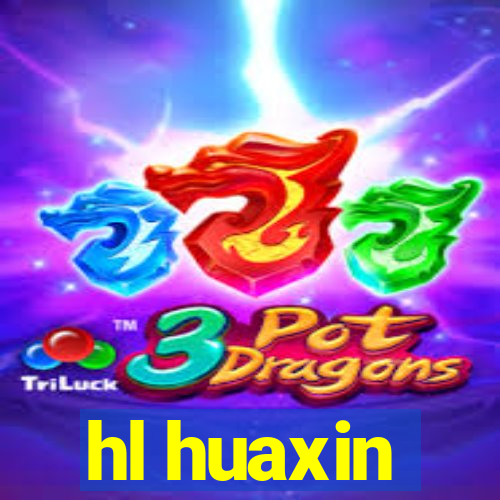 hl huaxin