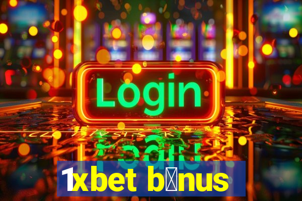 1xbet b么nus