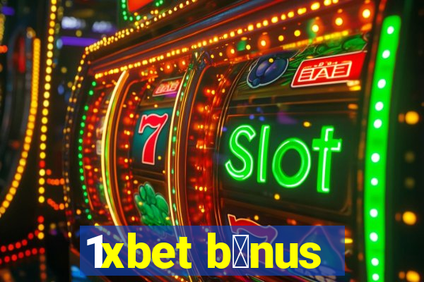 1xbet b么nus