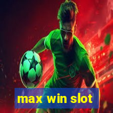 max win slot