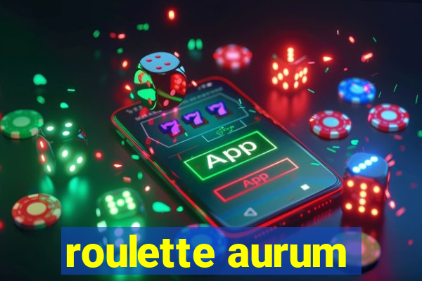 roulette aurum