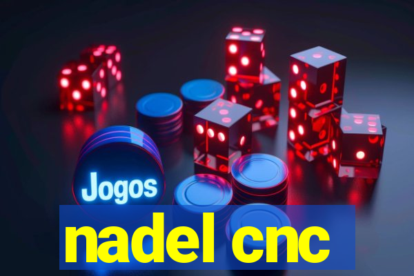 nadel cnc