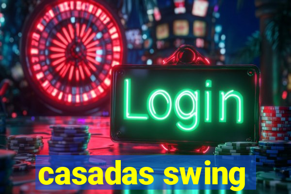 casadas swing