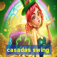 casadas swing