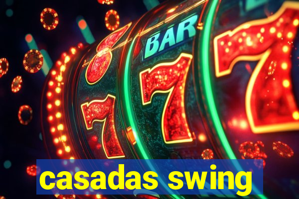 casadas swing