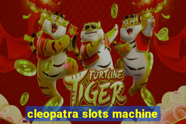 cleopatra slots machine