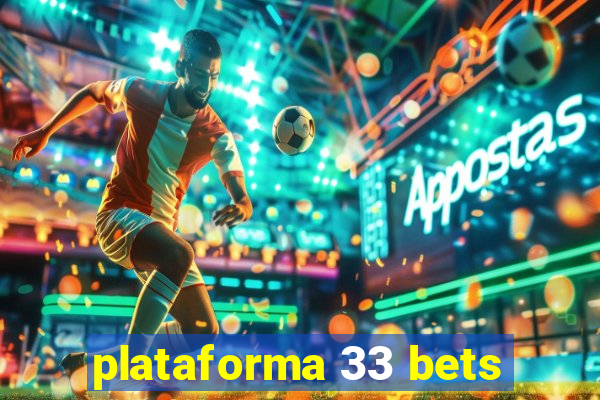 plataforma 33 bets