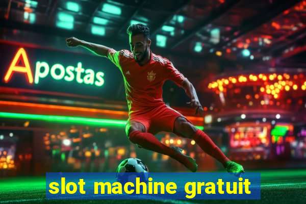 slot machine gratuit