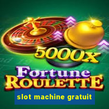 slot machine gratuit