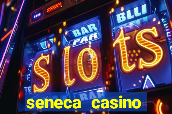 seneca casino niagara new york