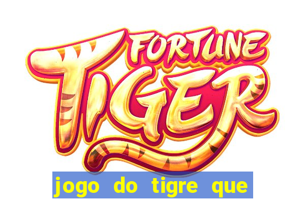 jogo do tigre que paga na hora