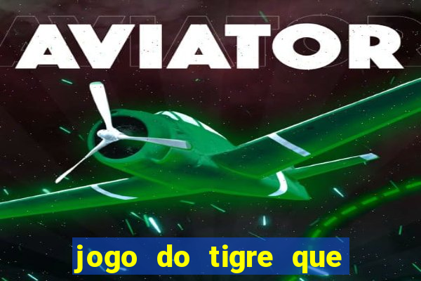 jogo do tigre que paga na hora