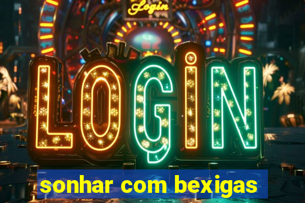 sonhar com bexigas