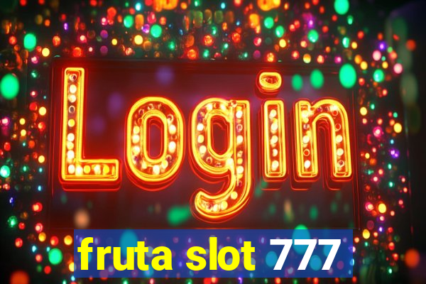 fruta slot 777