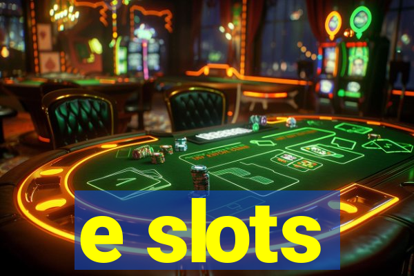 e slots