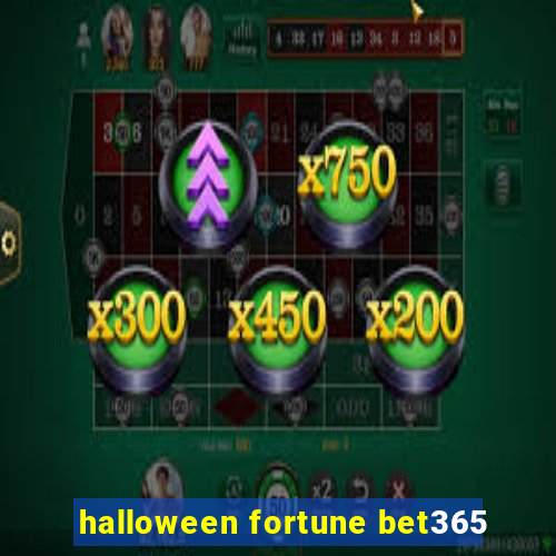 halloween fortune bet365