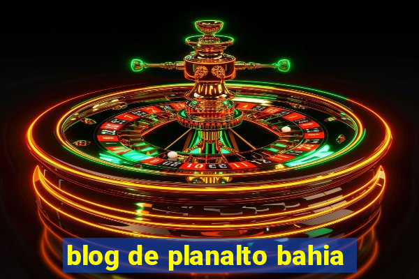 blog de planalto bahia