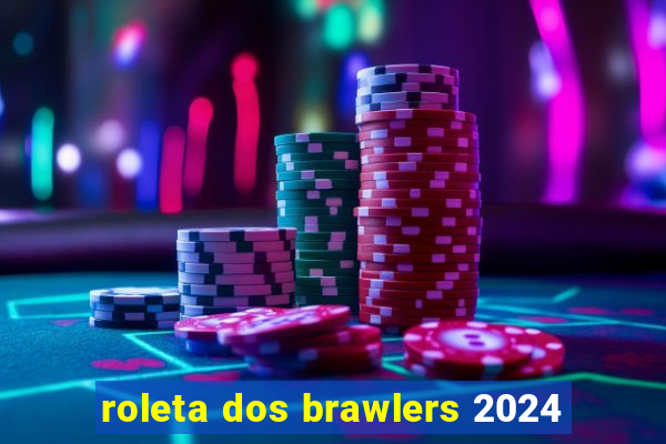 roleta dos brawlers 2024