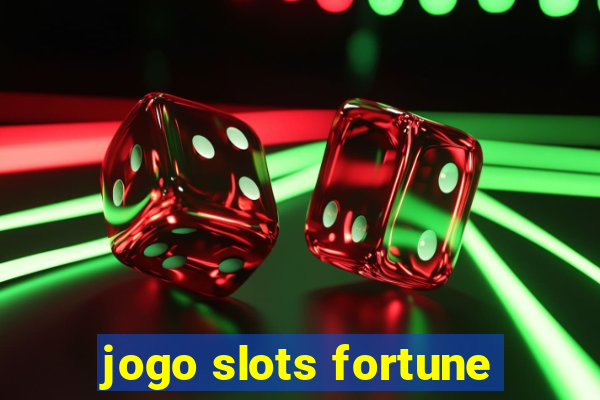 jogo slots fortune