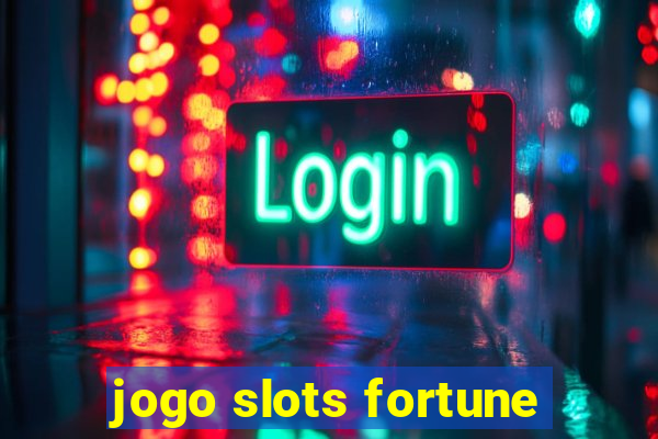 jogo slots fortune