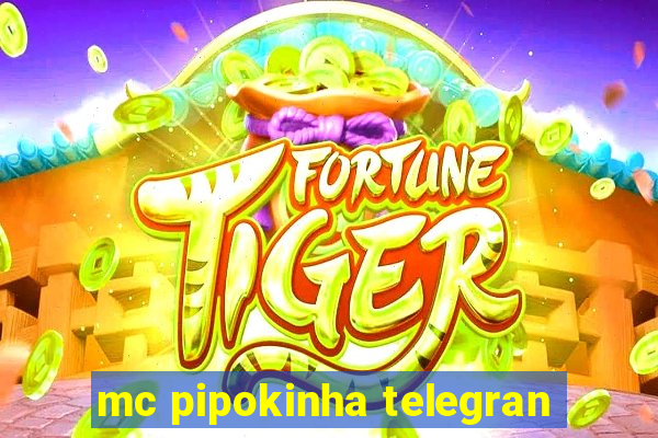 mc pipokinha telegran