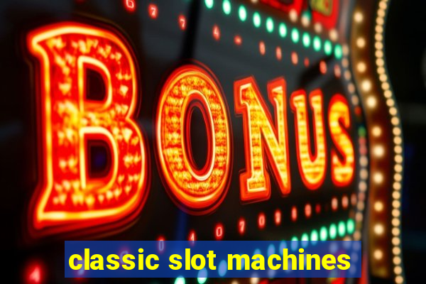 classic slot machines