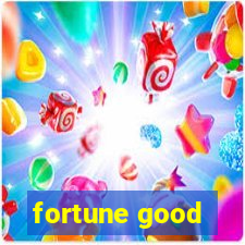 fortune good