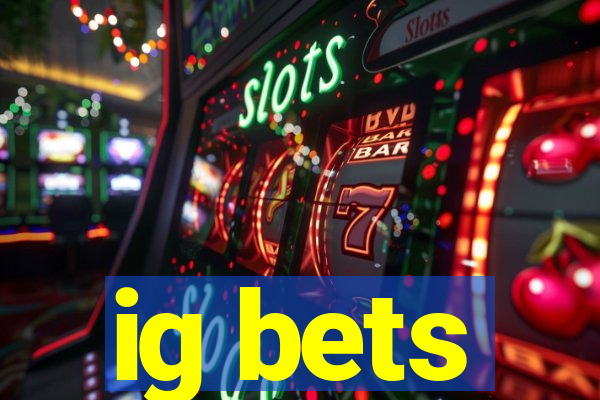 ig bets