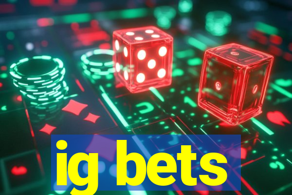 ig bets