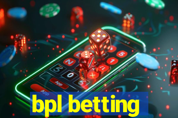 bpl betting