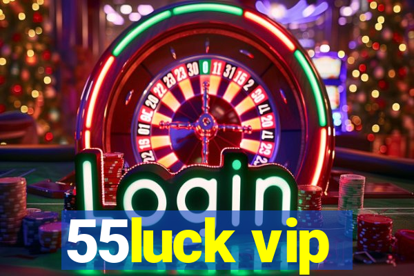 55luck vip