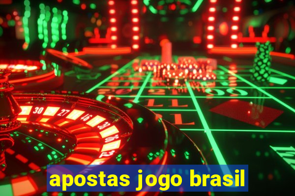 apostas jogo brasil