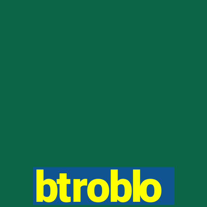 btroblo