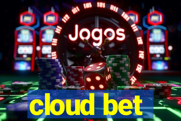 cloud bet