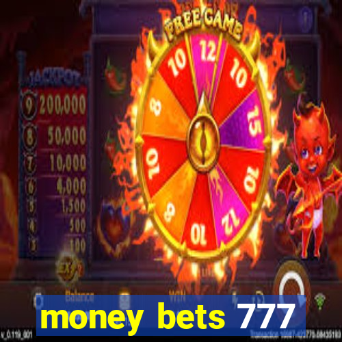 money bets 777