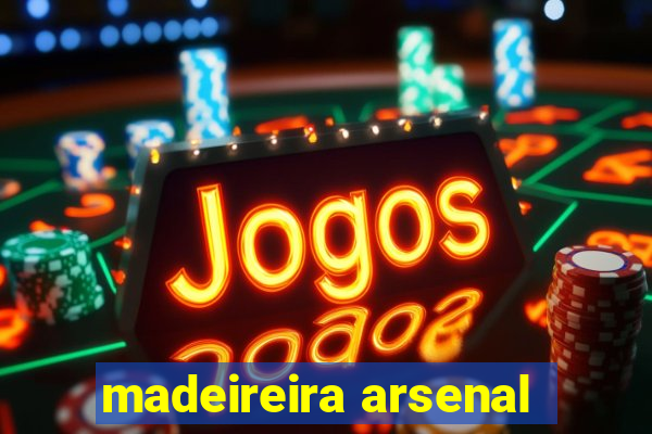 madeireira arsenal