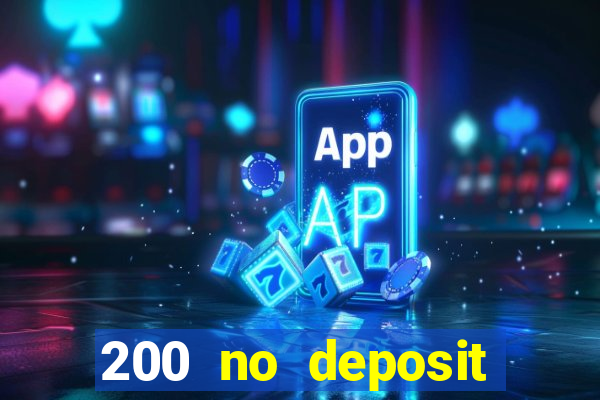 200 no deposit bonus casino