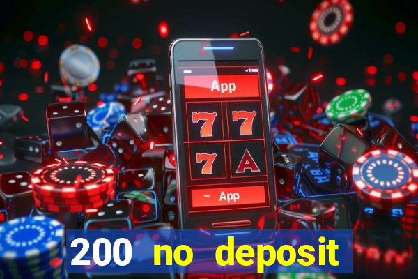 200 no deposit bonus casino