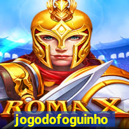 jogodofoguinho