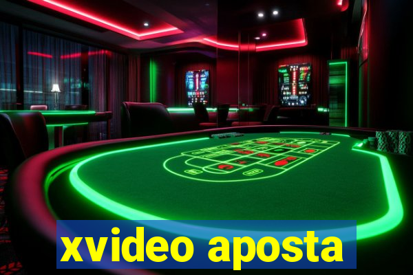 xvideo aposta