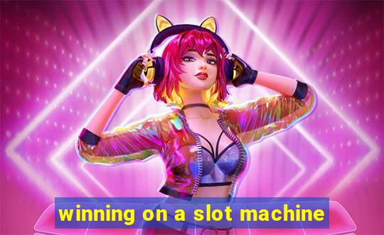 winning on a slot machine